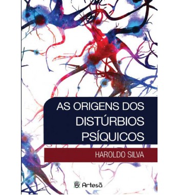 As Origens dos Distúrbios Psíquicos